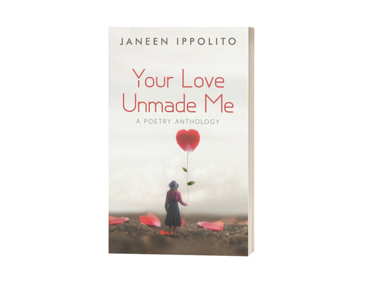 Your Love Unmade Me: A Poetry Anthology - Autographed Paperback